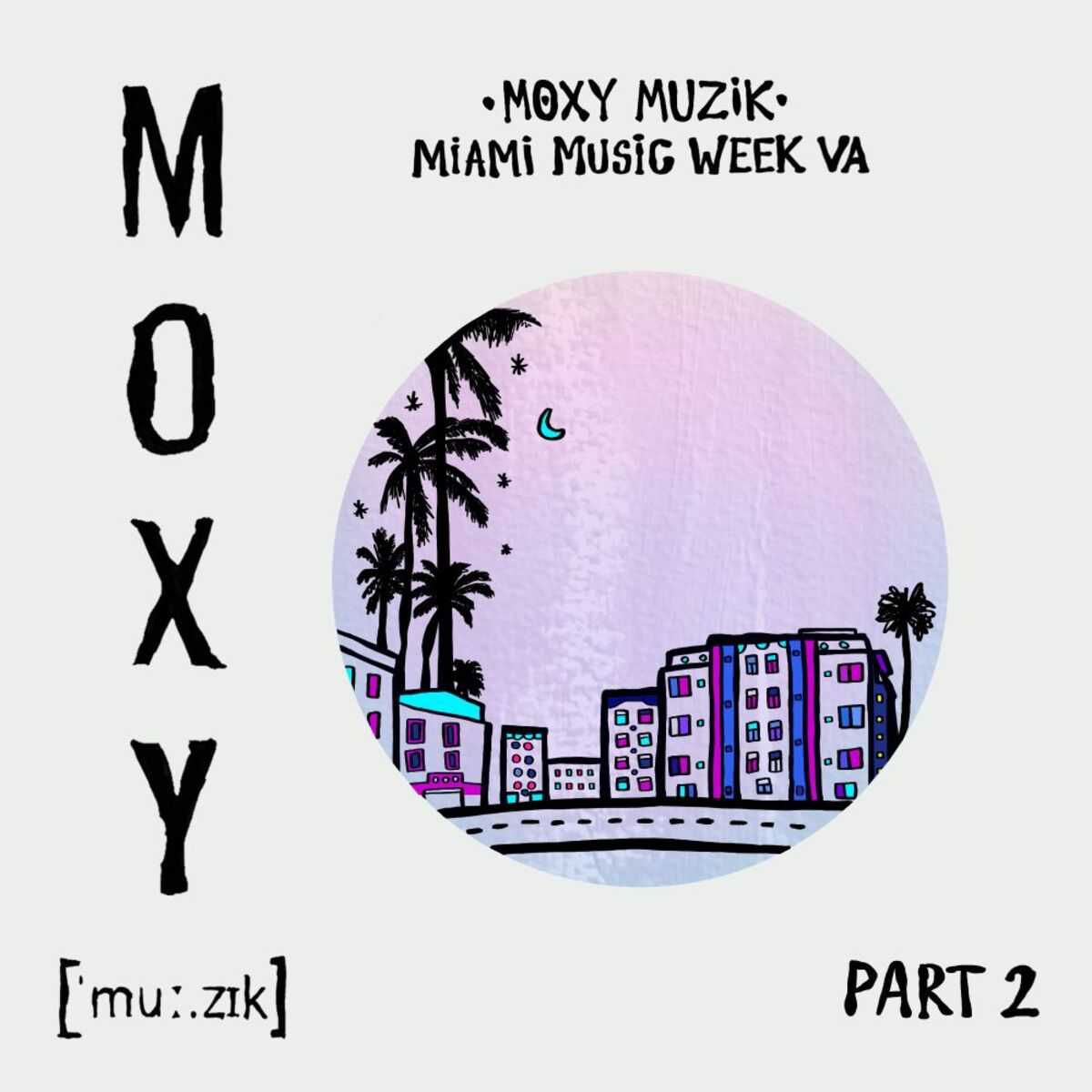 Album cover of Moxy Muzik Miami Music Week VA, Pt. 2