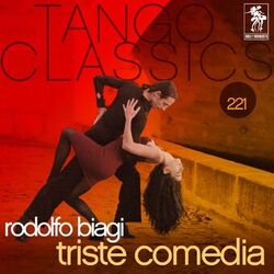 Tango Classics 221: Triste Comedia