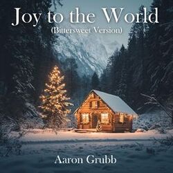 Cover of Joy to the World (Bittersweet Version)