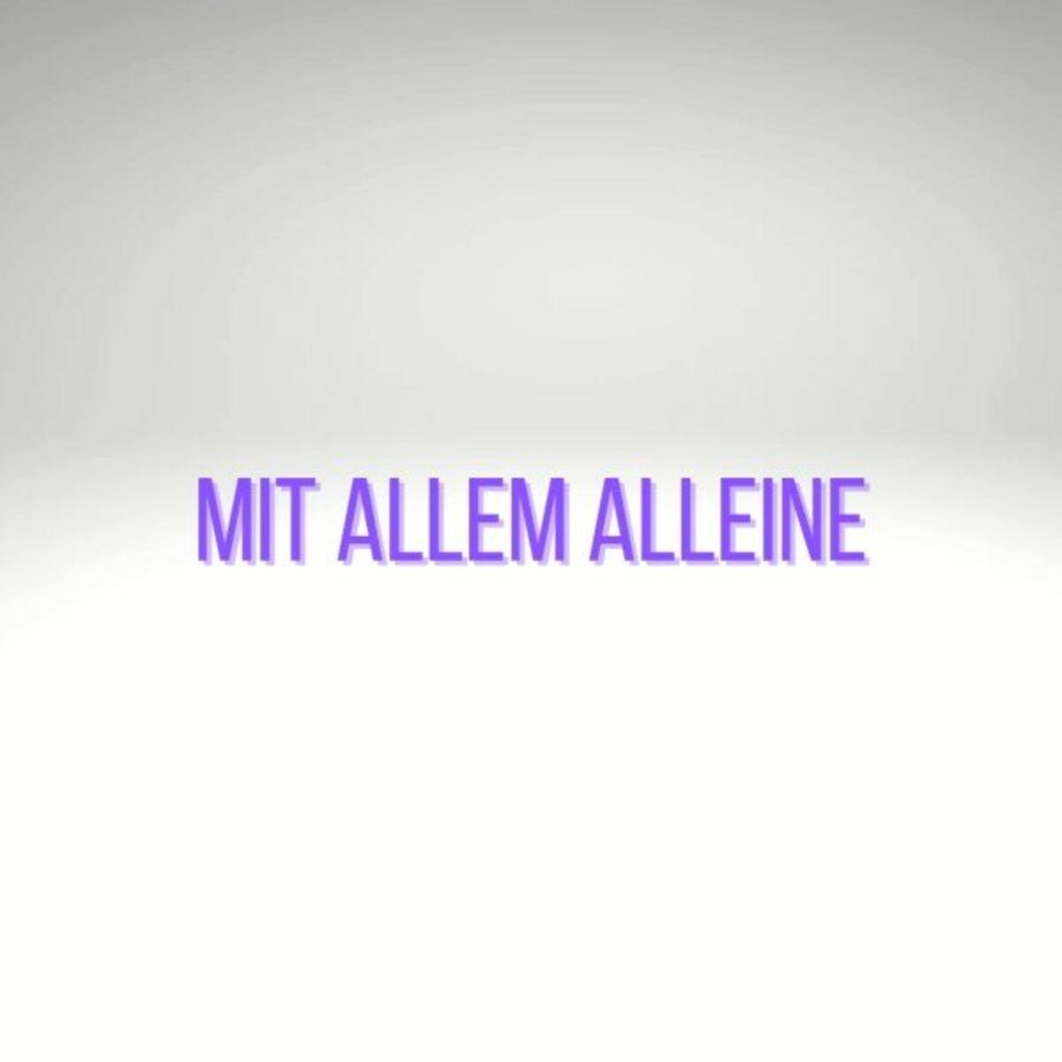 Album cover of Mit Allem Alleine (Pastiche/Remix/Mashup)