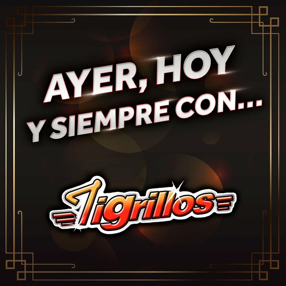 Picture of Ayer, Hoy Y Siempre Con... Tigrillos