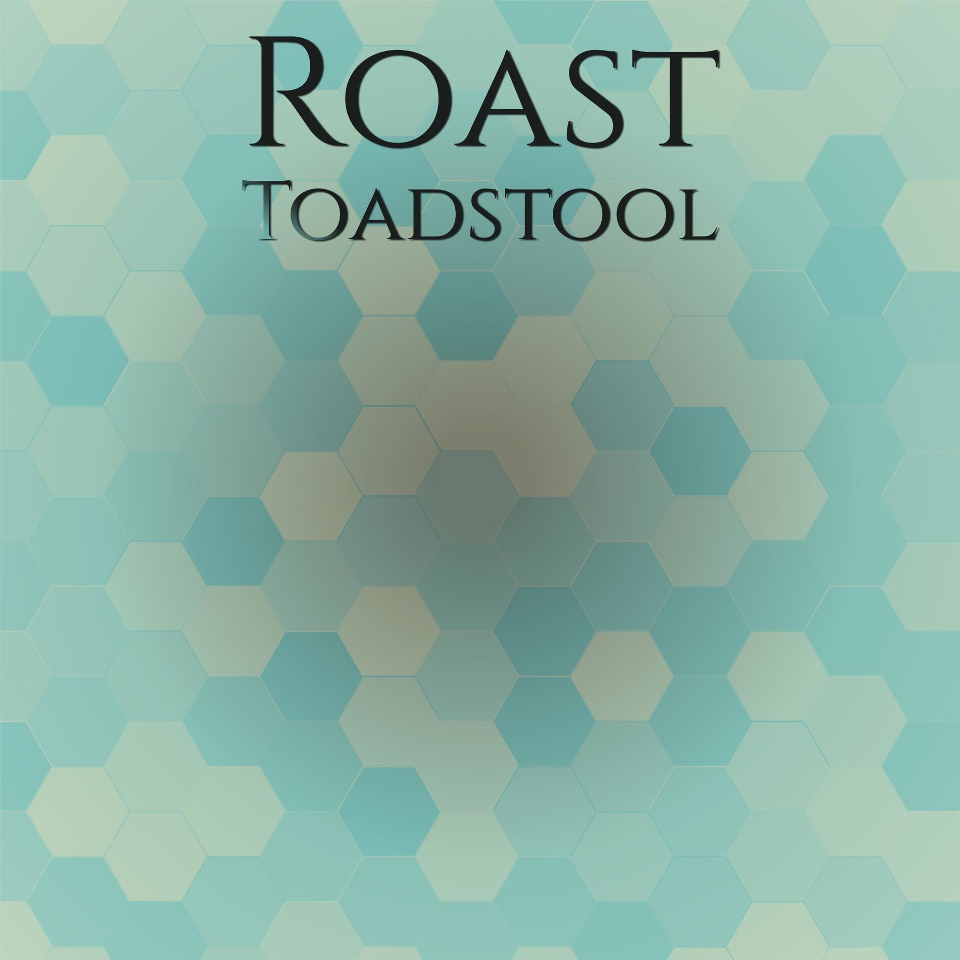 Album cover of Roast Toadstool
