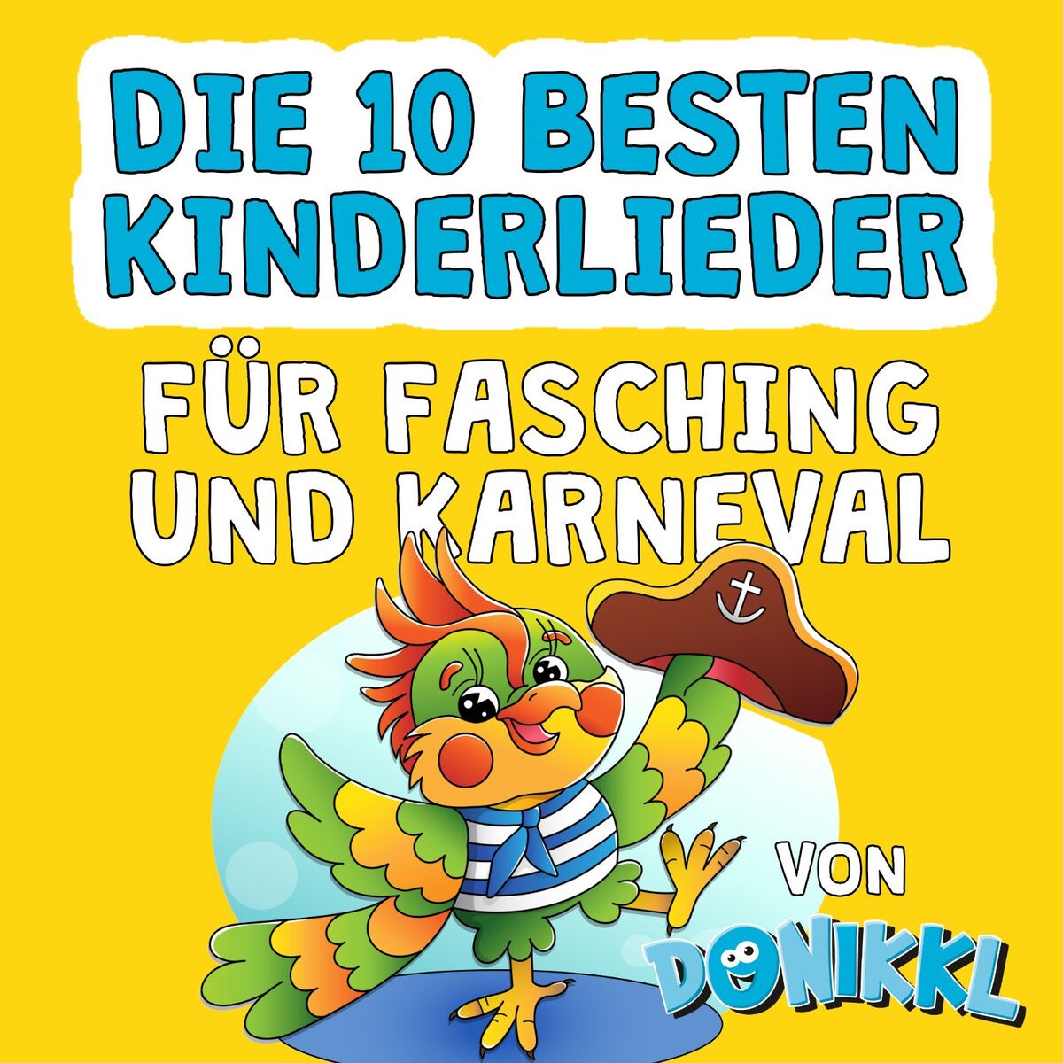 Album cover of Die 10 besten Kinderlieder für Fasching und Karneval