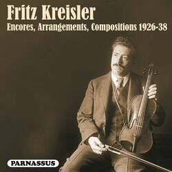 Cover of Fritz Kreisler: Encores, Arrangements, Compositions 1926-38 (2024 Remastered Edition)