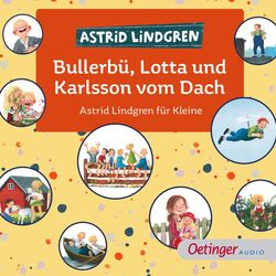 Cover of Bullerbü, Lotta und Karlsson vom Dach. Astrid Lindgren für Kleine