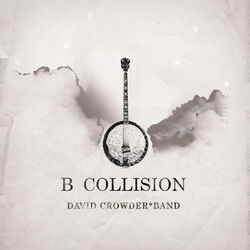 Cover of B Collision Or (B Is For Banjo), Or (B Sides), Or (Bill), Or Perhaps More Accurately (...The Eschatology Of Bluegrass)