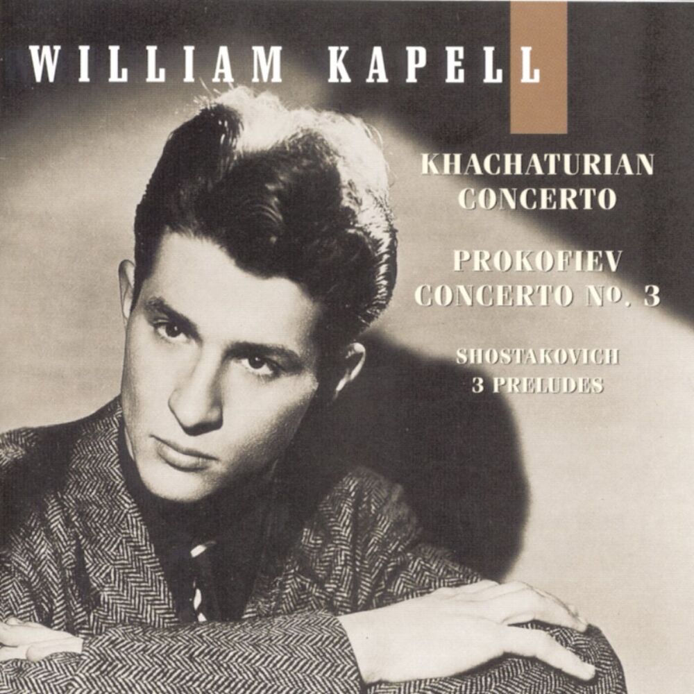 Picture of William Kapell Edition, Vol. 4: Khachaturian: Concerto; Prokofiev: Concerto No. 3; Shostakovich: 3 Preludes