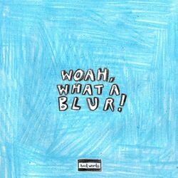 Cover of WOAH, WHAT A BLUR!