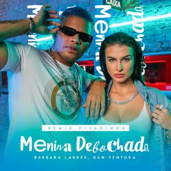 Cover of Menina Debochada (Remix Pisadinha)