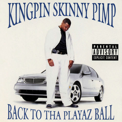 Kingpin Skinny Pimp - Back to Tha Playaz Ball | Deezer
