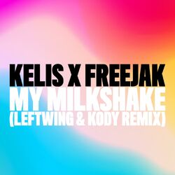 Cover of My Milkshake (Leftwing : Kody Remix)