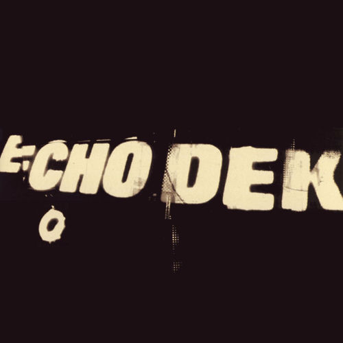 Primal Scream - Echo Dek | Deezer
