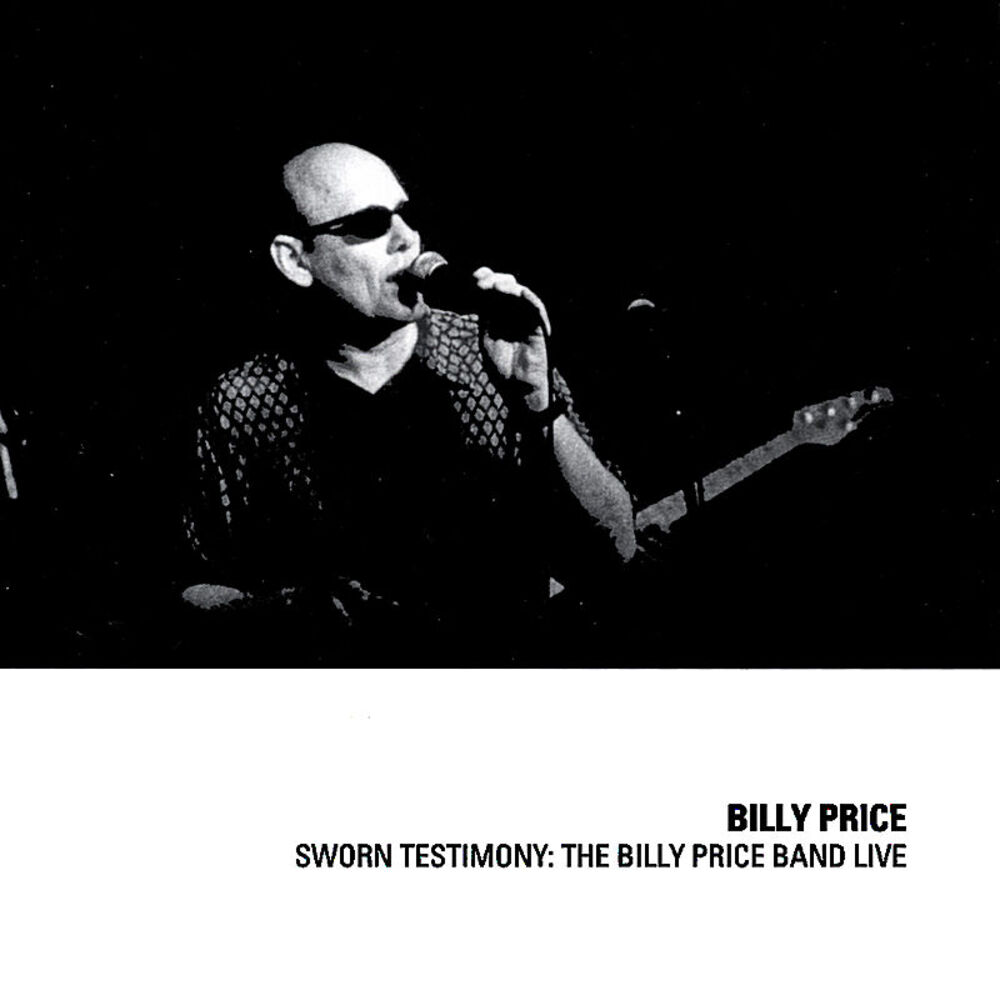 Picture of Sworn Testimony: The Billy Price Band Live