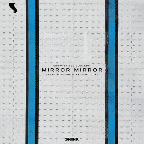 Mirror Mirror (Showtek 360 Blue Edit) (Extended Mix)