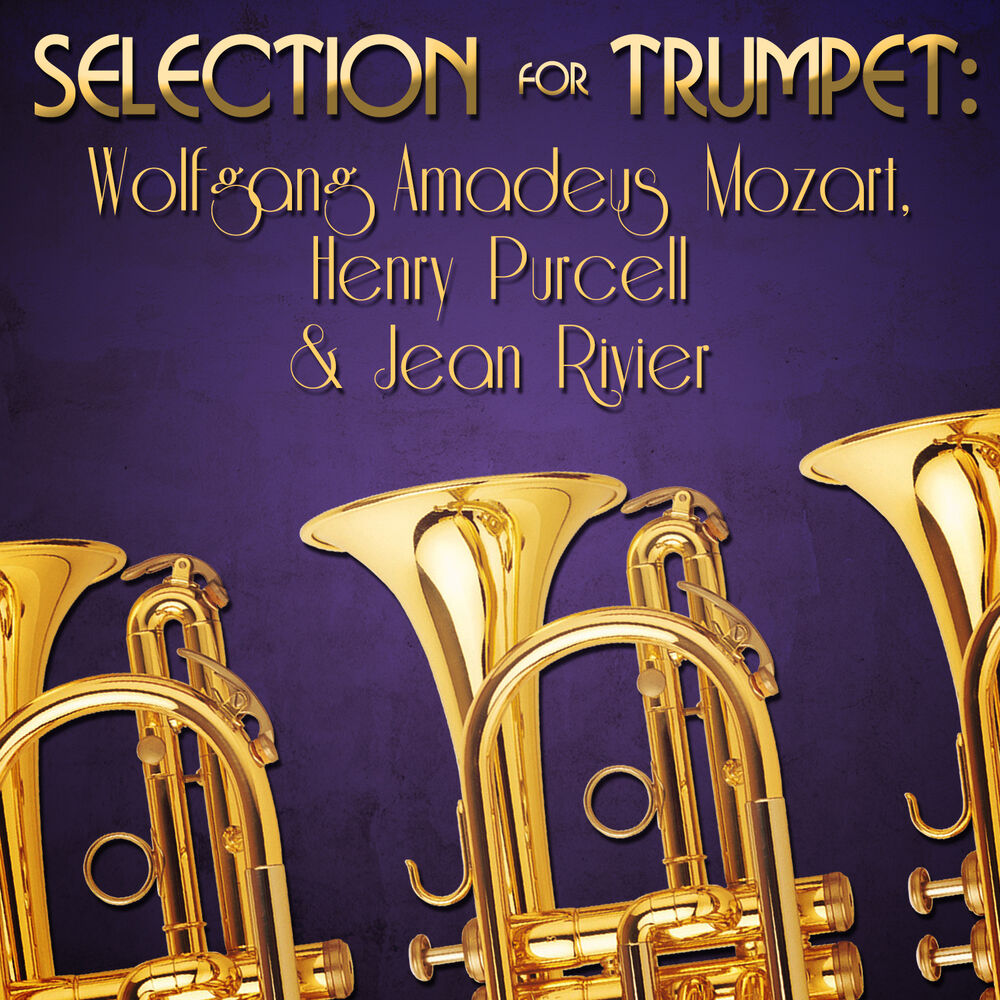 Picture of Selection for Trumpet: Wolfgang Amadeus Mozart, Henry Purcell & Jean Rivier