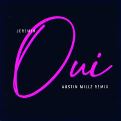 oui (Austin Millz Remix)