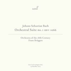 Cover of J.S. Bach: Orchestral Suite No. 1 in C Major, BWV 1066 (Live in Groningen, 10/14/2012)