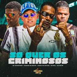 Só Quer os Criminosos