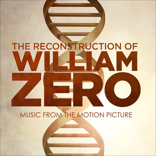 The Reconstruction of William Zero (Original Motion Picture Soundtrack) sleeve