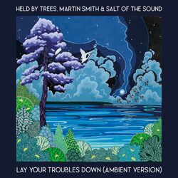 Cover of Lay Your Troubles Down (Ambient Version)
