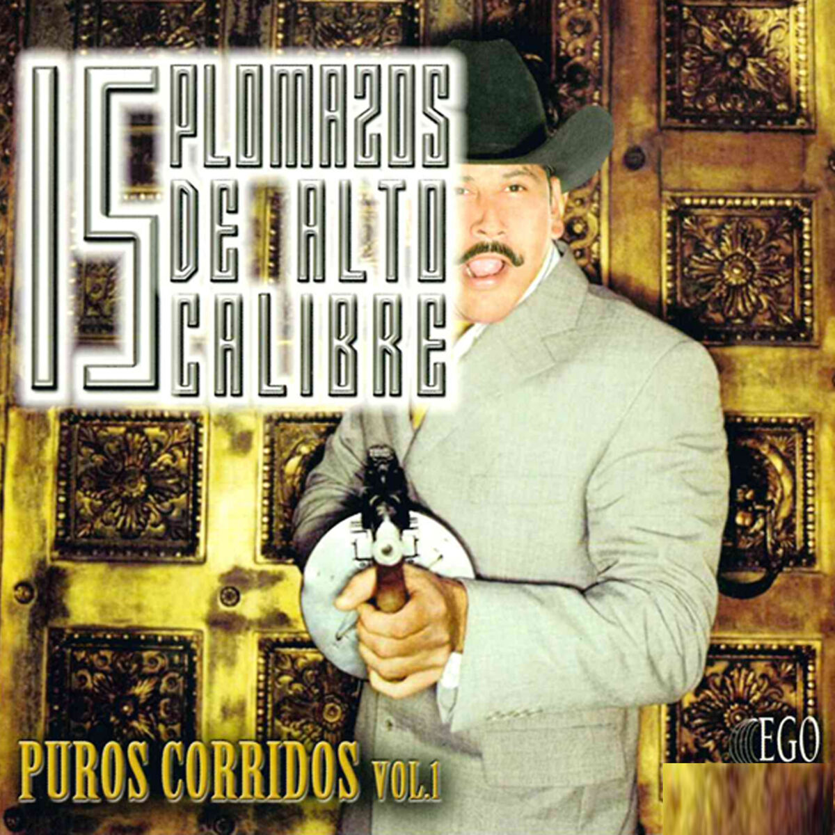 Album cover of 15 Plomazos de Alto Calibre, Puros Corridos, Vol. 1
