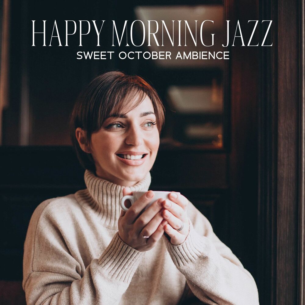 Picture of Happy Morning Jazz – Sweet October Ambience: Warm & Cozy Autumn Cafè Lounge
