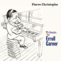 Cover of Tribute To Erroll Garner (feat. Raphael Dever, Stan Laferriere & Laurent Bataille) (Live)