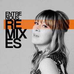 Cover of Entre nous (Les Remixes)