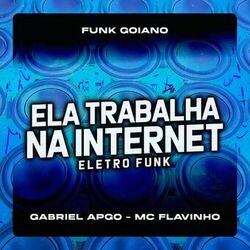 Ela Trabalha na Internet Eletro Funk