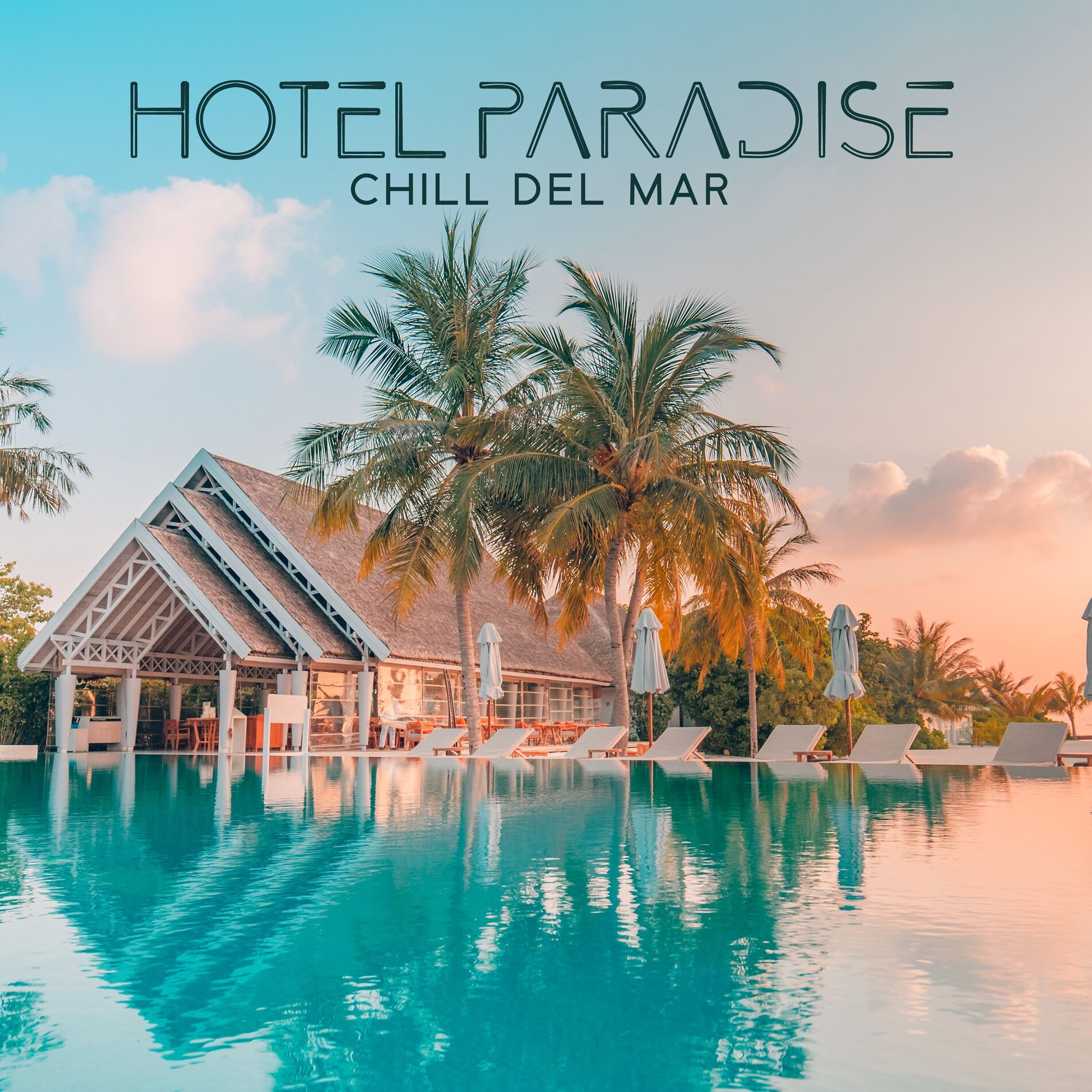 Album cover of Hotel Paradise Chill del Mar: Island Resort Sunset Cafe Mix