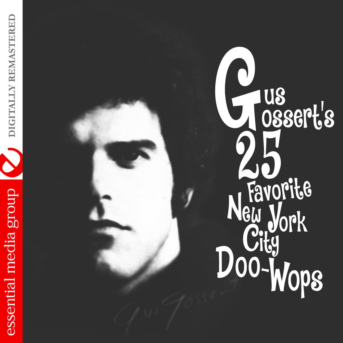 Album cover of Gus Gossert's 25 Favorite New York Doo-Wops (Digitally Remastered)