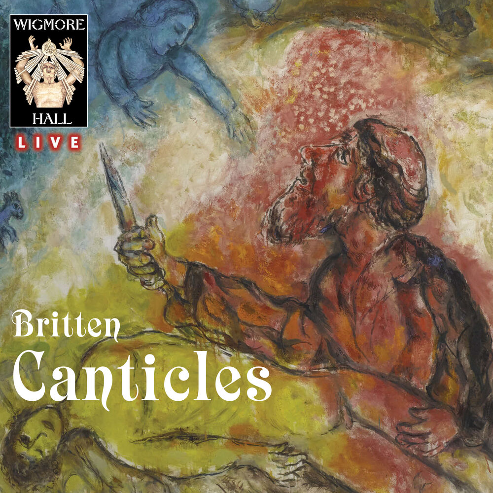 Picture of Britten: The Five Canticles (Wigmore Hall Live)