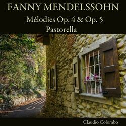 Cover of Fanny Mendelssohn: Mélodies, Op. 4 & Op. 5 - Pastorella