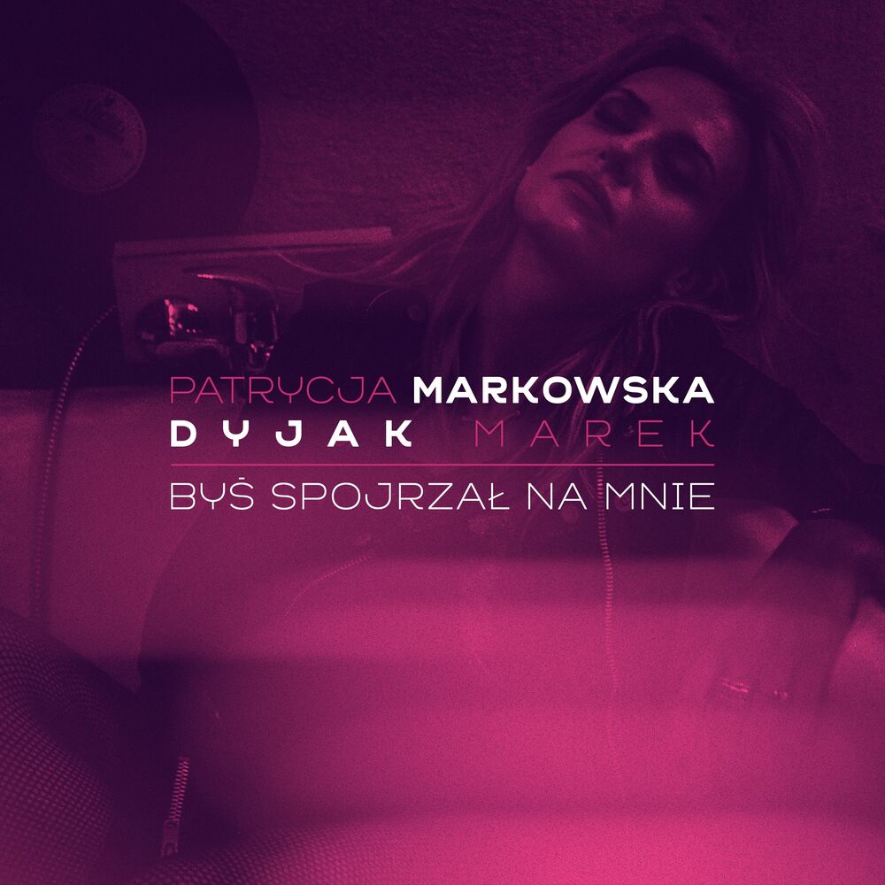 Picture of Bys spojrzal na mnie (feat. Marek Dyjak)