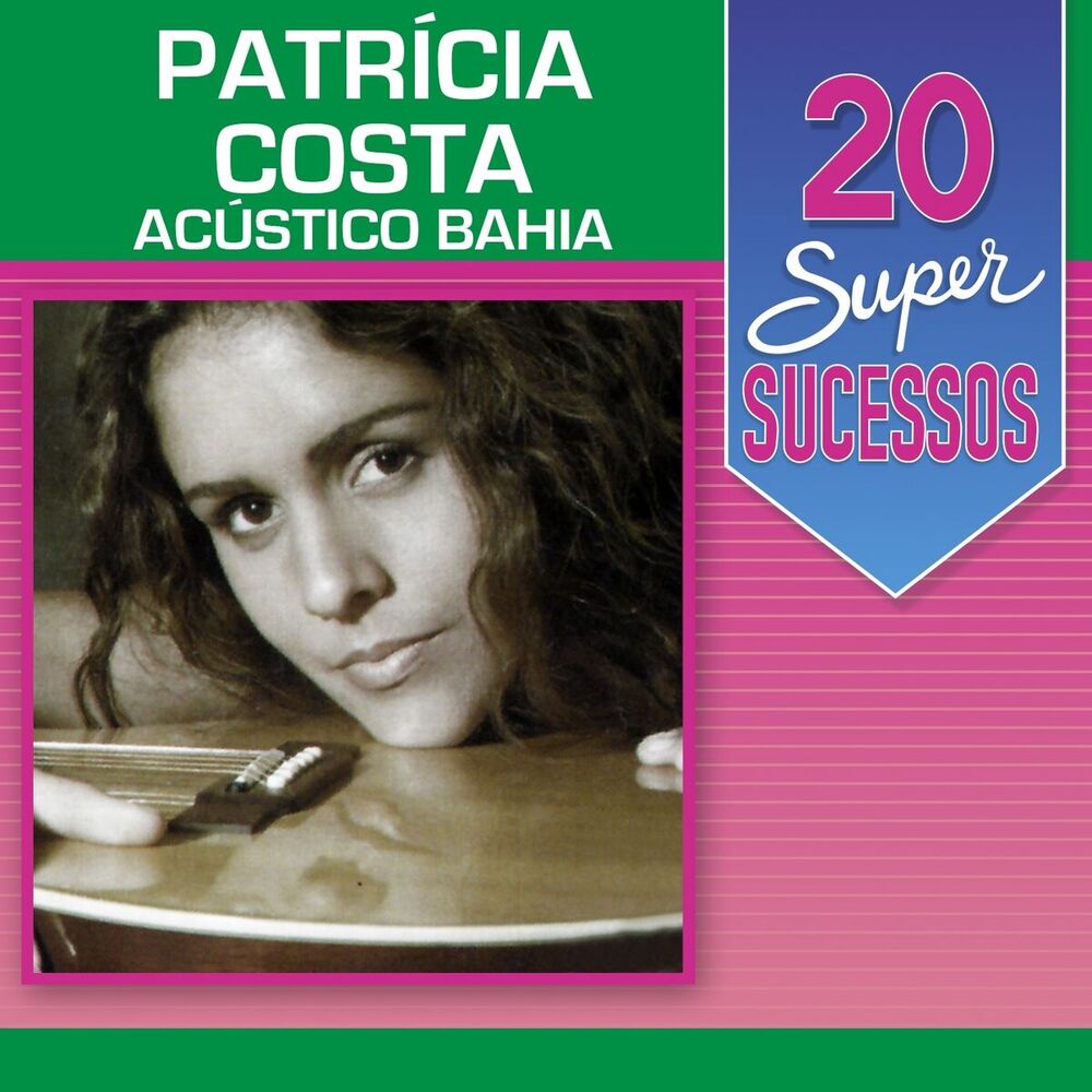 Picture of 20 Super Sucessos: Patrícia Costa (Acústico Bahia)