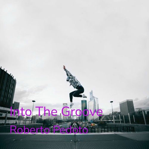 Roberto Pedoto - Into the Groove (2025) Roberto Pedoto - Into the Groove (2025)
