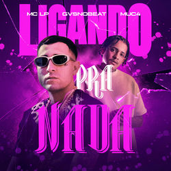 Cover of Ligando pra Nada by undefined