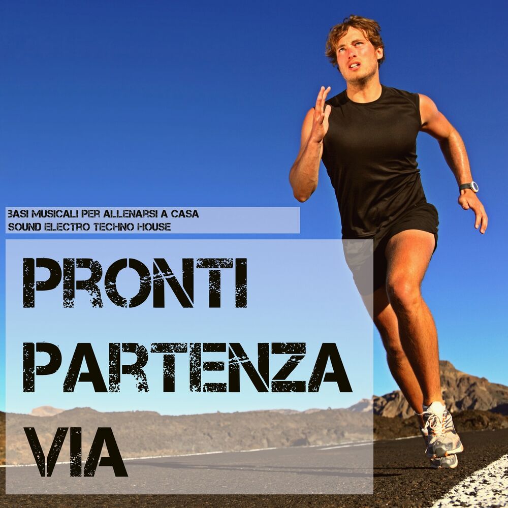 Picture of Pronti Partenza e Via - Basi Musicali per Allenarsi a Casa, Sound Electro Techno House, Workout Running Music