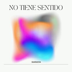 No tiene Sentido (Guaracha)