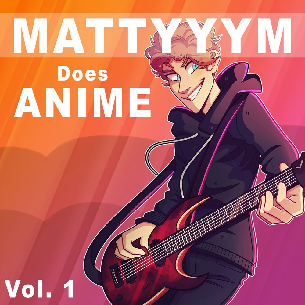 Picture of Mattyyym Does Anime!, Vol. 1