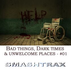 Cover of Bad Things, Dark Times & Unwelcome Places, Vol. 1