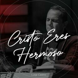 Cover of Cristo Eres Hermoso