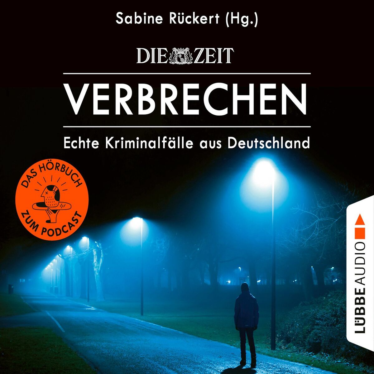 Album cover of ZEIT Verbrechen, Vol. 1: Echte Kriminalfälle aus Deutschland (Ungekürzt)