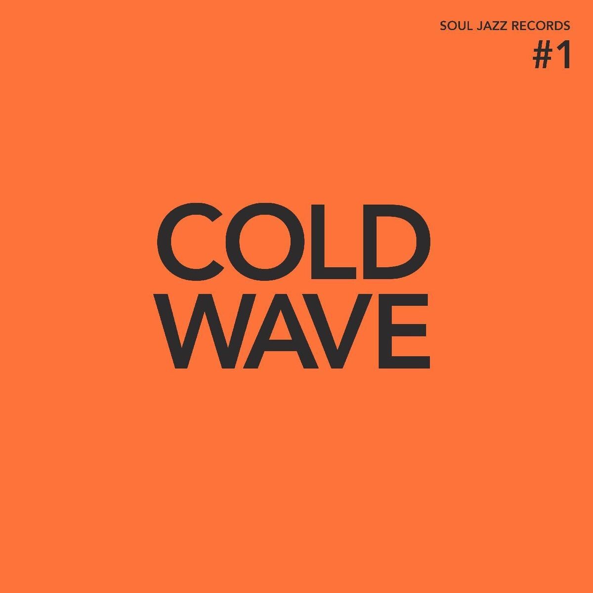 Album cover of Soul Jazz Records Presents: COLD WAVE #1