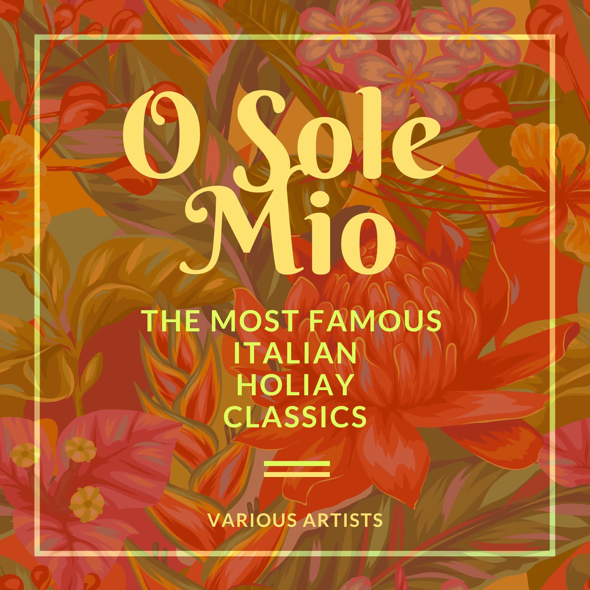 Album cover of O Sole Mio (The Most Famous Italian Holiday Classics)