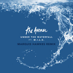 Cover of Under The Waterfall (Marquis Hawkes Remix)