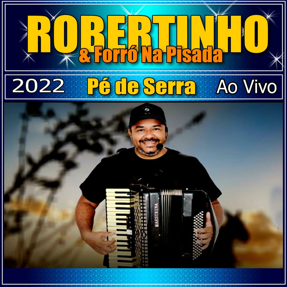 Album cover of ROBERTINHO & FORRÓ NA PISADA NO PÉ DE SERRA AO VIVO 2022