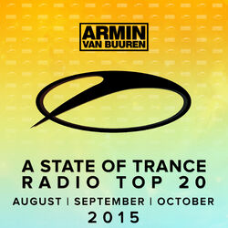 Cover of A State Of Trance Radio Top 20 - August / September / October 2015 (Including Classic Bonus Track)