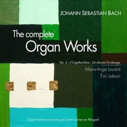 Cover of J.S. Bach: The Complete Organ Works, Vol. 2, Orgelbüchlein, 24 chorals Kirnberger, orgue de Saint-Cyprien en Périgord