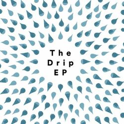 The Drip: EP